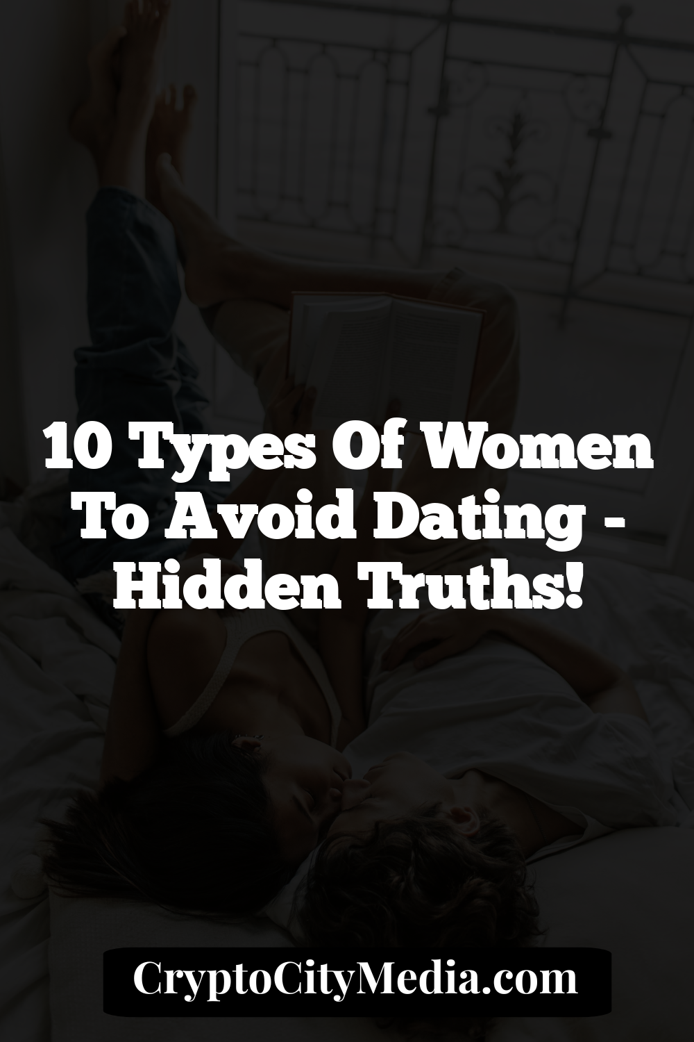 10 Types of Women to Avoid Dating