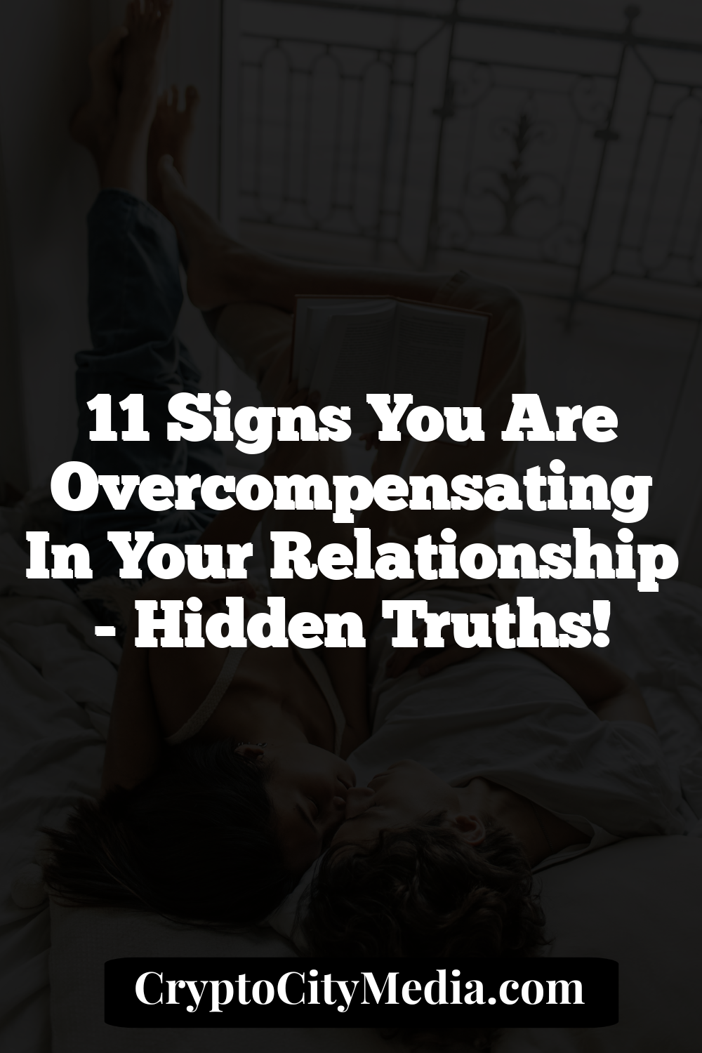 11 Signs You Are Overcompensating In Your Relationship