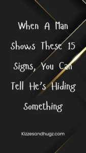 When A Man Shows These 15 Signs, You Can Tell He's Hiding Something