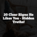 20 Clear Signs He Likes You