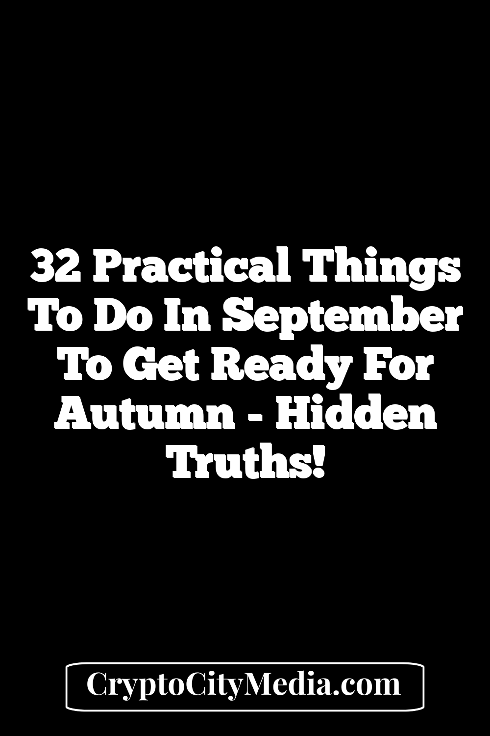 32 Practical Things to Do in September to Get Ready for Autumn