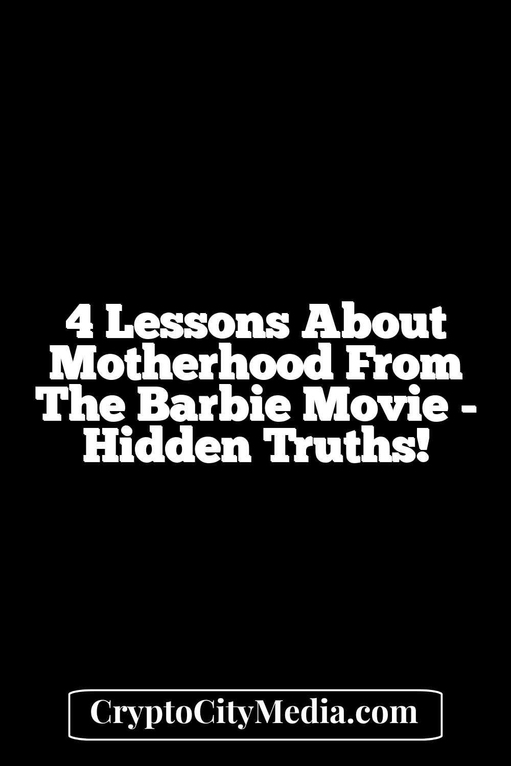 4 Lessons About Motherhood from the Barbie Movie