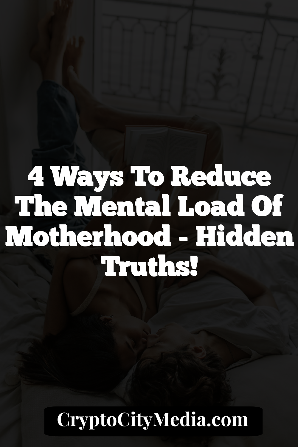 4 ways to reduce the mental load of motherhood