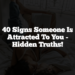 40 Signs Someone Is Attracted To You