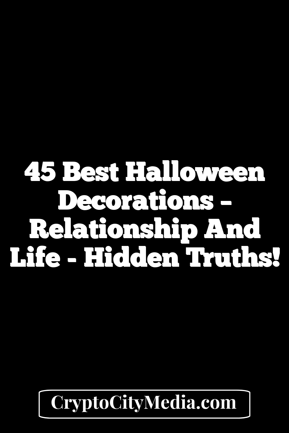 45 Best Halloween Decorations – Relationship and Life