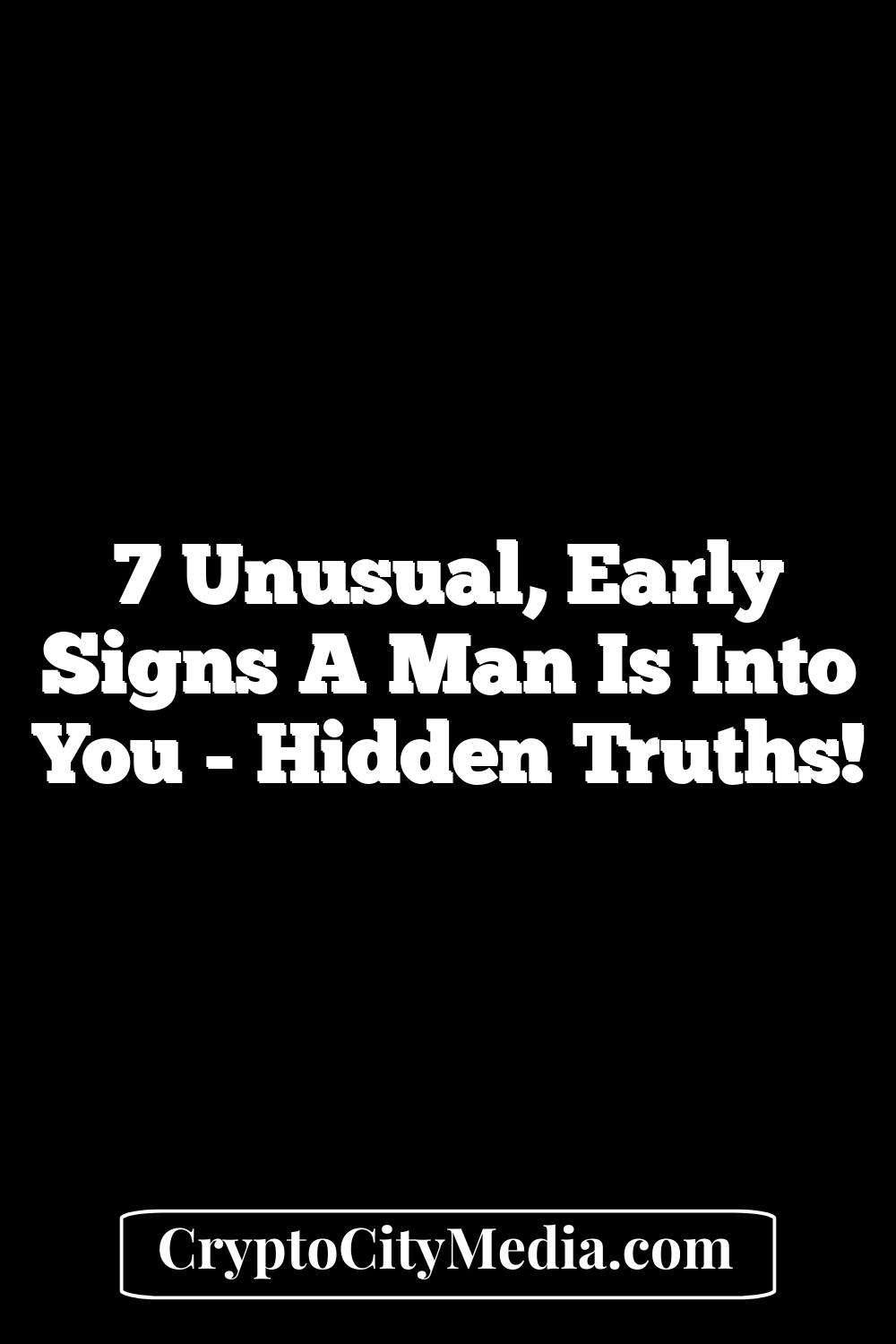 7 Unusual, Early Signs A Man Is Into You