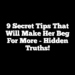 9 Secret Tips That Will Make Her Beg for More