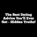 The Best Dating Advice You’ll Ever Get