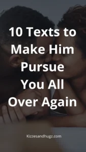 10 Texts to Make Him Pursue You All Over Again