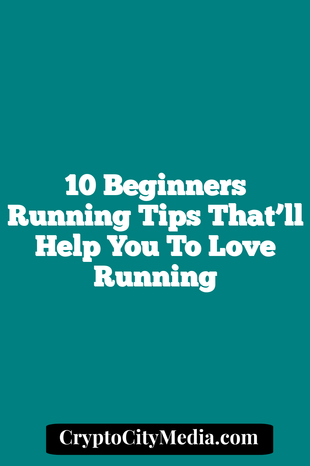 10 Beginners Running Tips That’ll Help You To Love Running