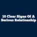 10 Clear Signs of a Serious Relationship