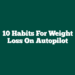 10 Habits for Weight Loss on Autopilot