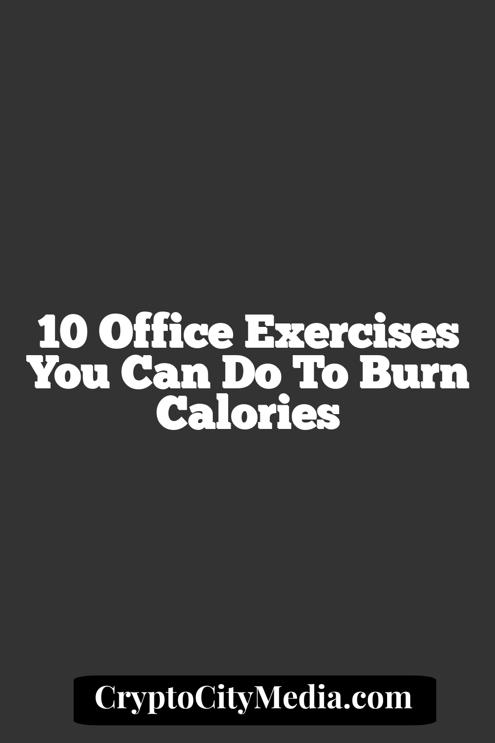 10 Office Exercises You Can Do To Burn Calories