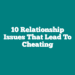 10 Relationship Issues That Lead To Cheating