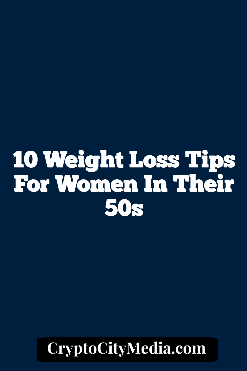 10 Weight Loss Tips for Women in Their 50s