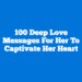 100 Deep Love Messages For Her To Captivate Her Heart