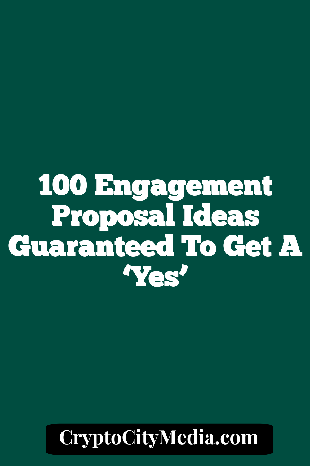 100 Engagement Proposal Ideas Guaranteed To Get a ‘Yes’