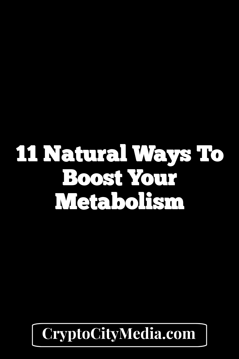 11 Natural Ways to Boost Your Metabolism