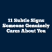 11 Subtle Signs Someone Genuinely Cares About You