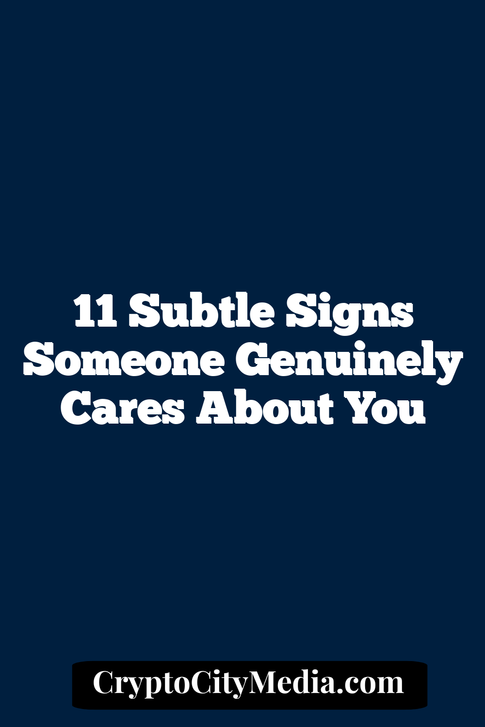 11 Subtle Signs Someone Genuinely Cares About You