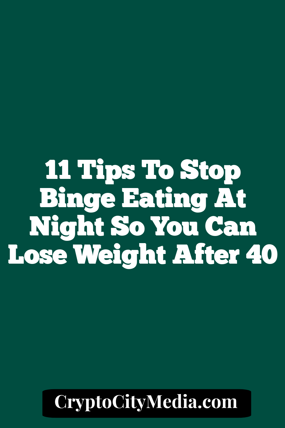 11 Tips to Stop Binge Eating at Night So You Can Lose Weight After 40