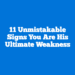 11 Unmistakable Signs You Are His Ultimate Weakness