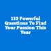 110 Powerful Questions to Find Your Passion This Year