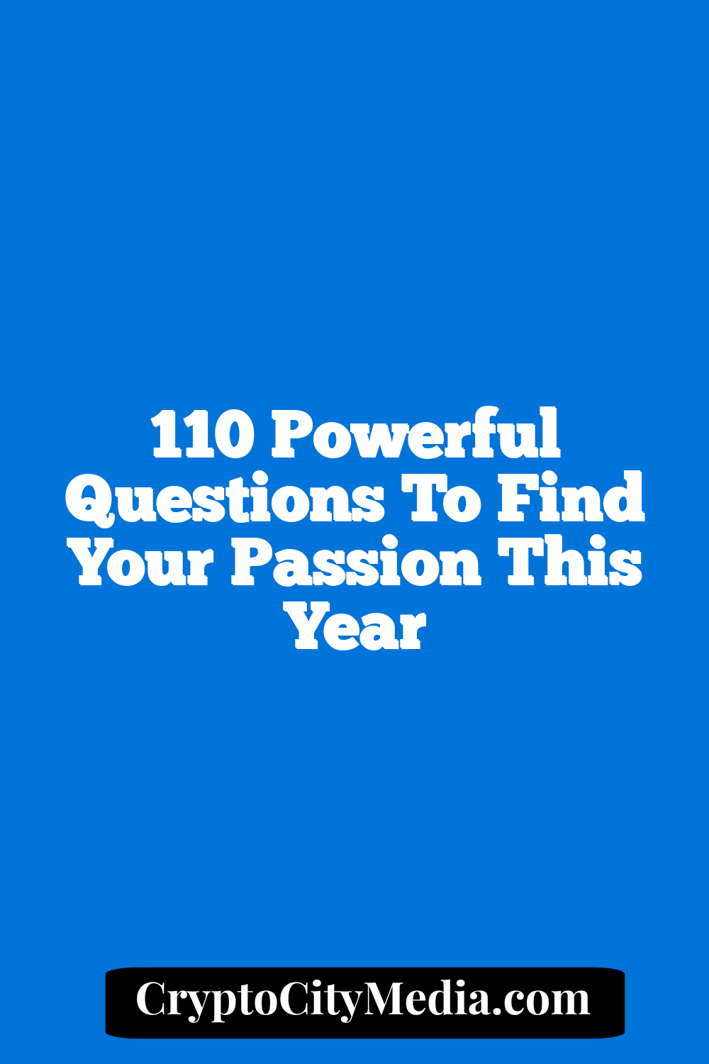 110 Powerful Questions to Find Your Passion This Year