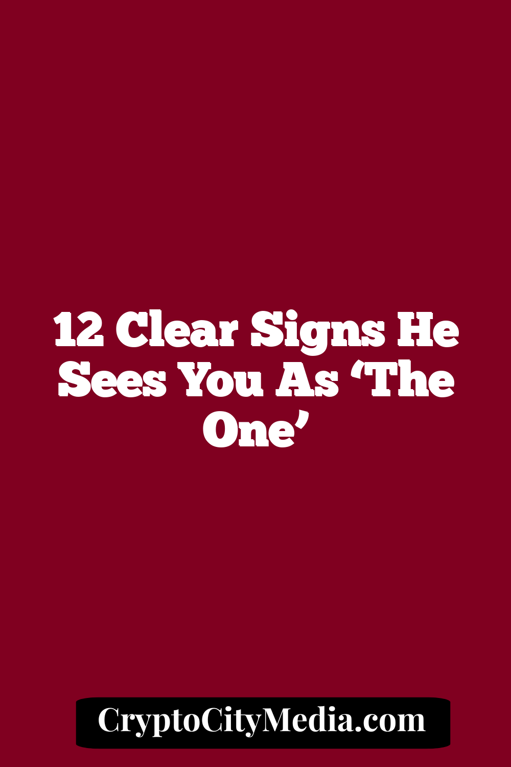 12 Clear Signs He Sees You as ‘The One’