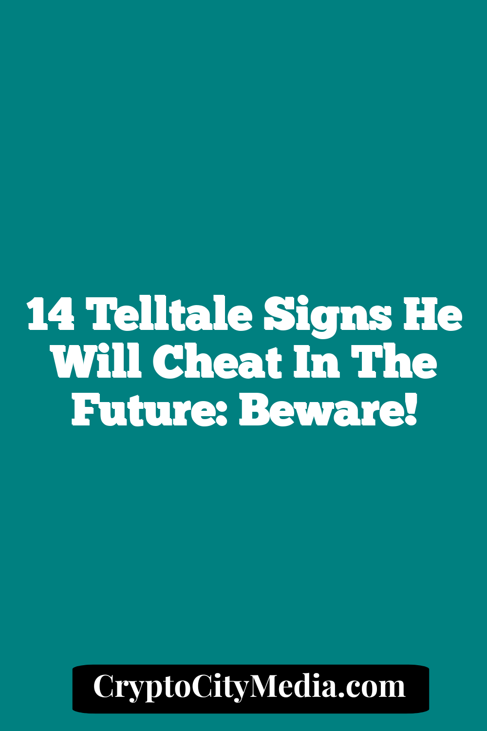 14 Telltale Signs He Will Cheat in The Future: Beware!