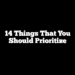 14 Things That You Should Prioritize