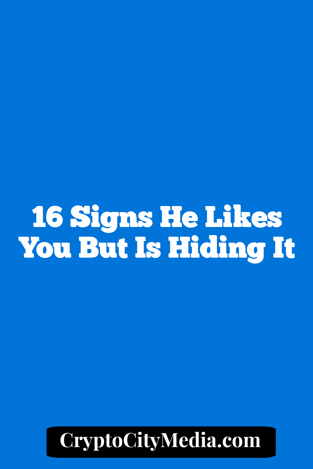 16 Signs He Likes You But Is Hiding It