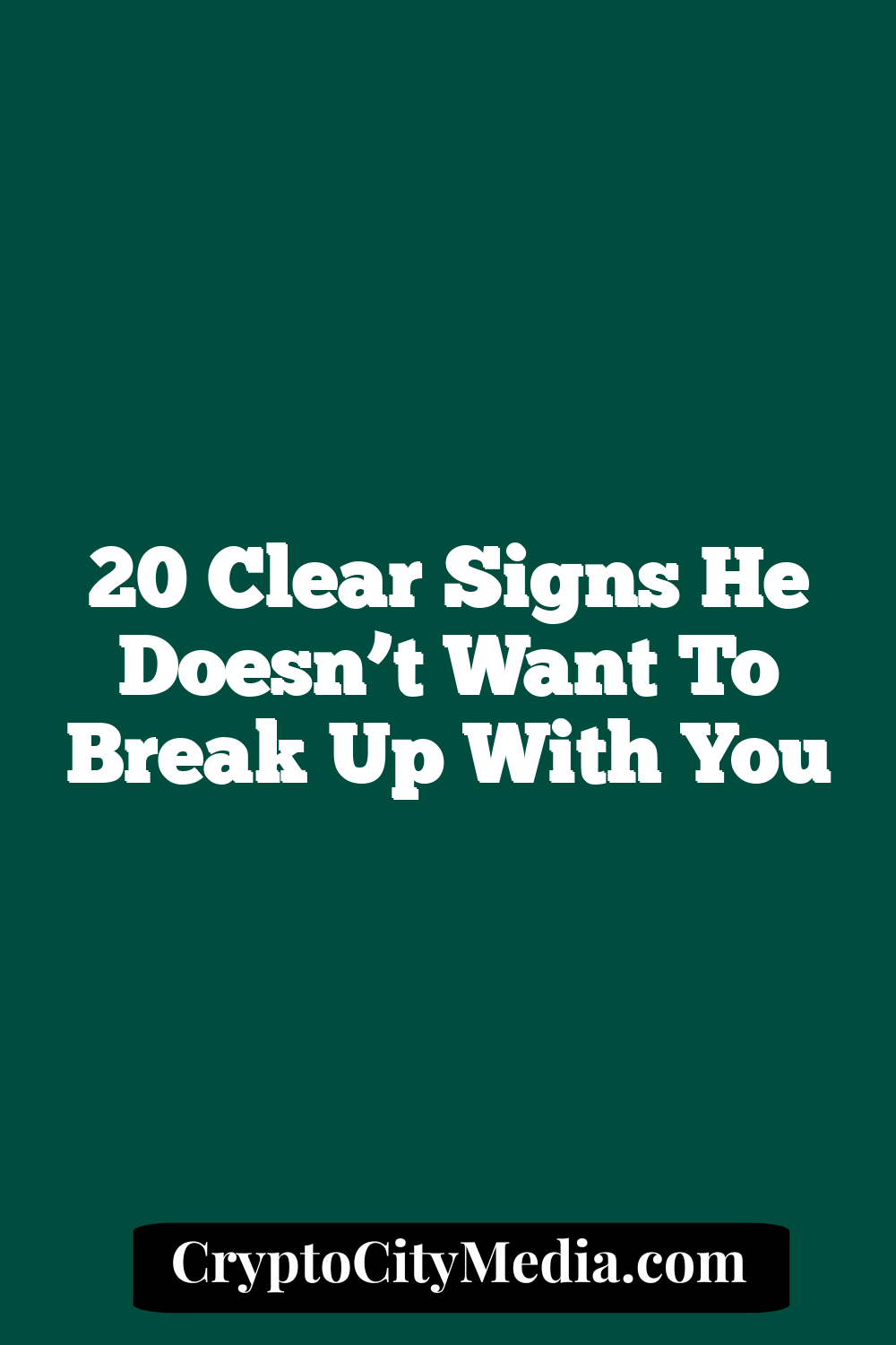 20 Clear Signs He Doesn’t Want To Break Up With You