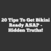 20 Tips to get Bikini Ready ASAP