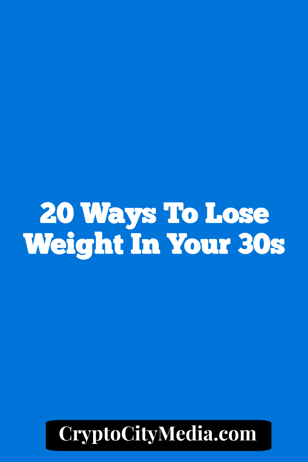 20 Ways to Lose Weight in Your 30s