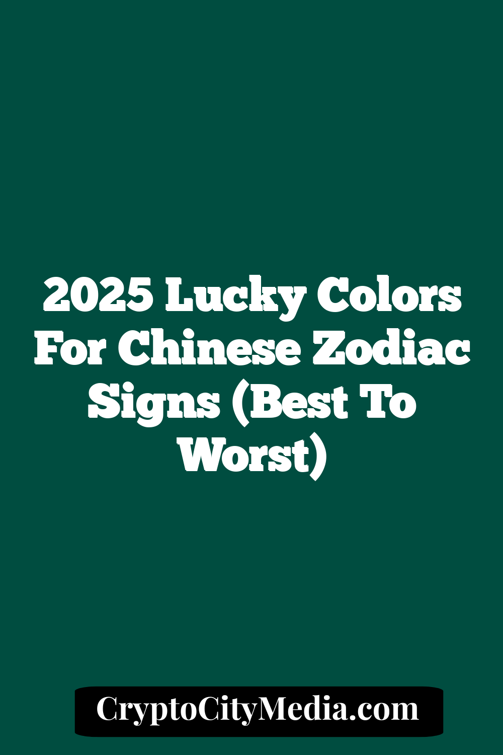 2025 Lucky Colors For Chinese Zodiac Signs (Best To Worst)