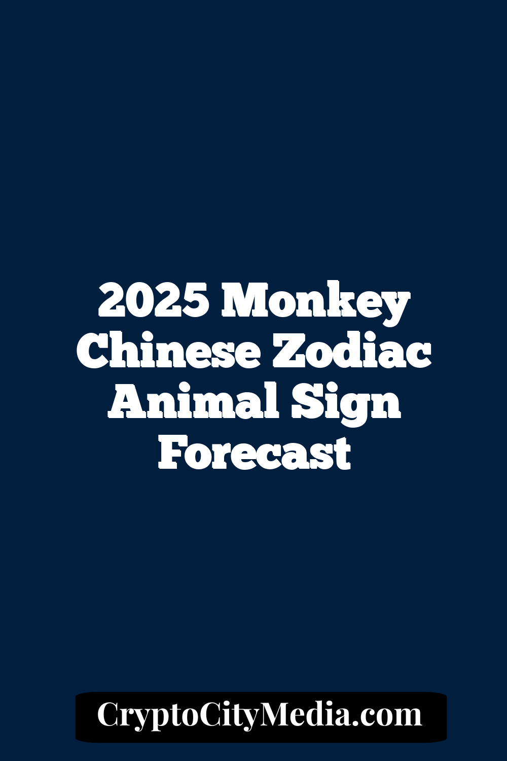 2025 Monkey Chinese Zodiac Animal Sign Forecast