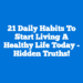 21 Daily Habits to Start Living a Healthy Life Today