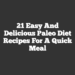 21 Easy And Delicious Paleo Diet Recipes For A Quick Meal