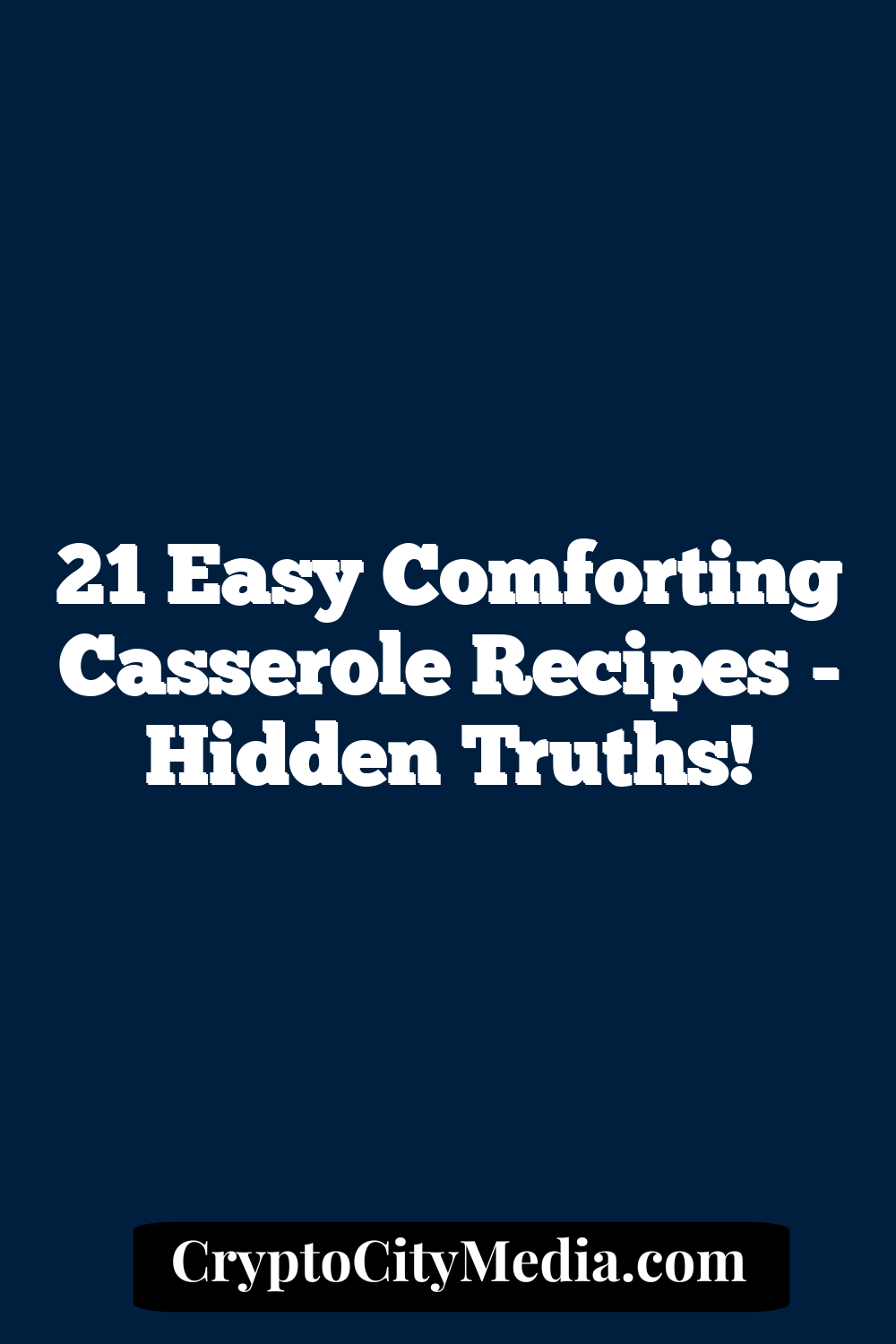 21 Easy Comforting Casserole Recipes