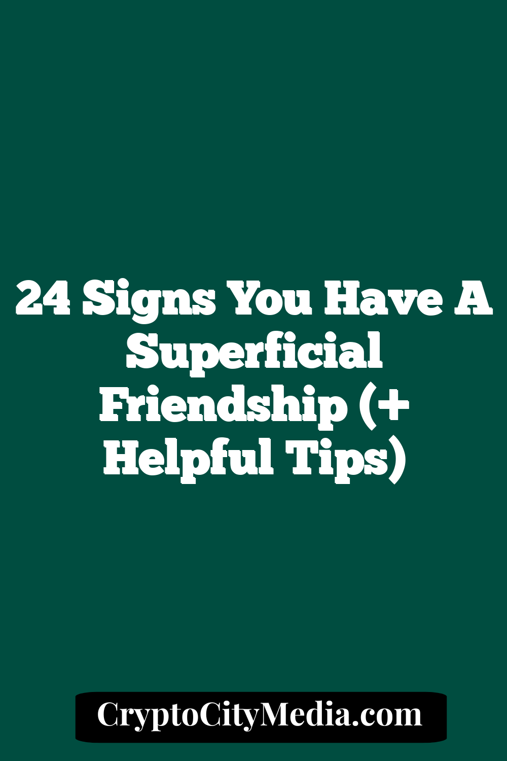 24 Signs You Have a Superficial Friendship (+ Helpful Tips)