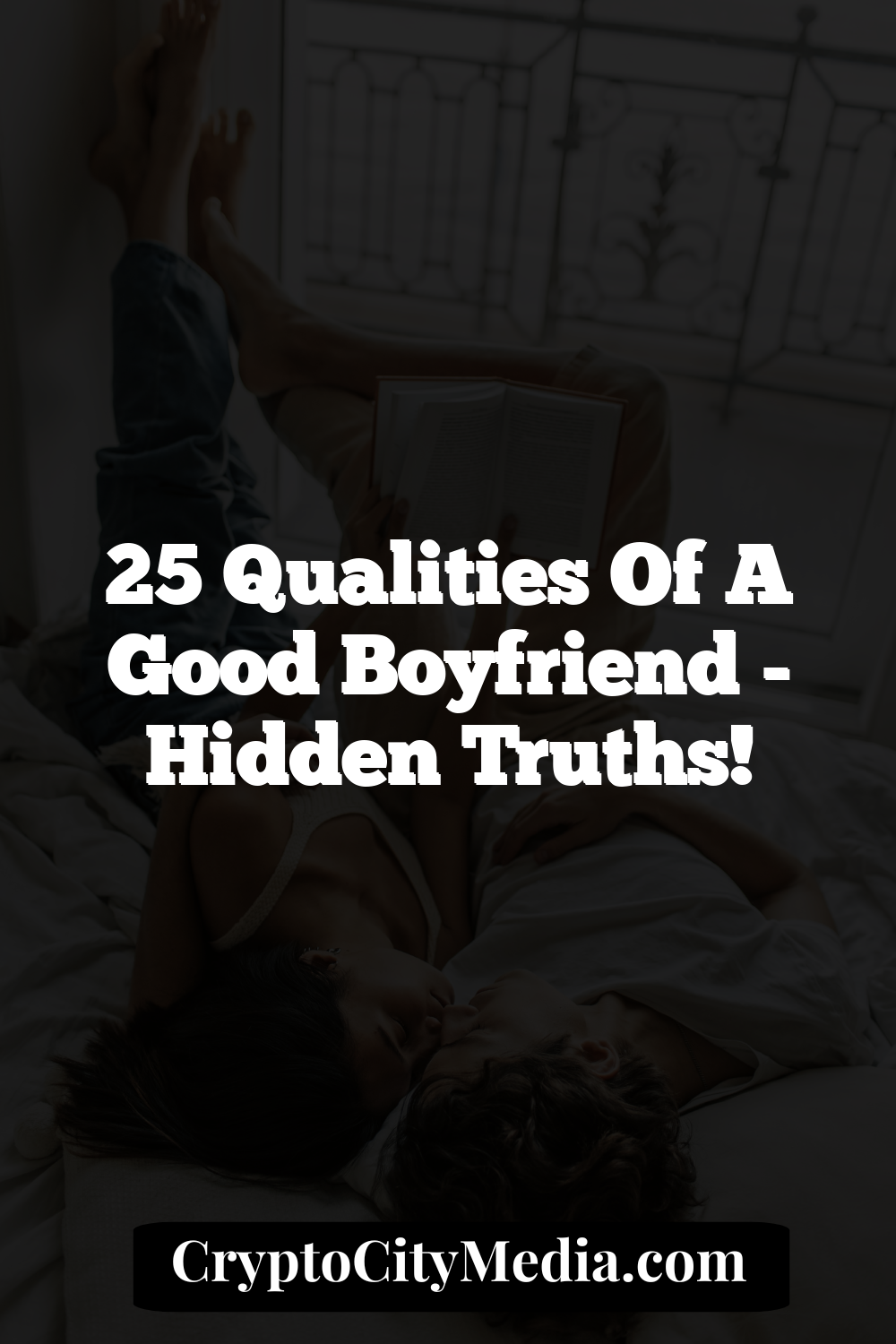 25 Qualities Of A Good Boyfriend