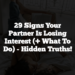 29 Signs Your Partner Is Losing Interest (+ What to Do)