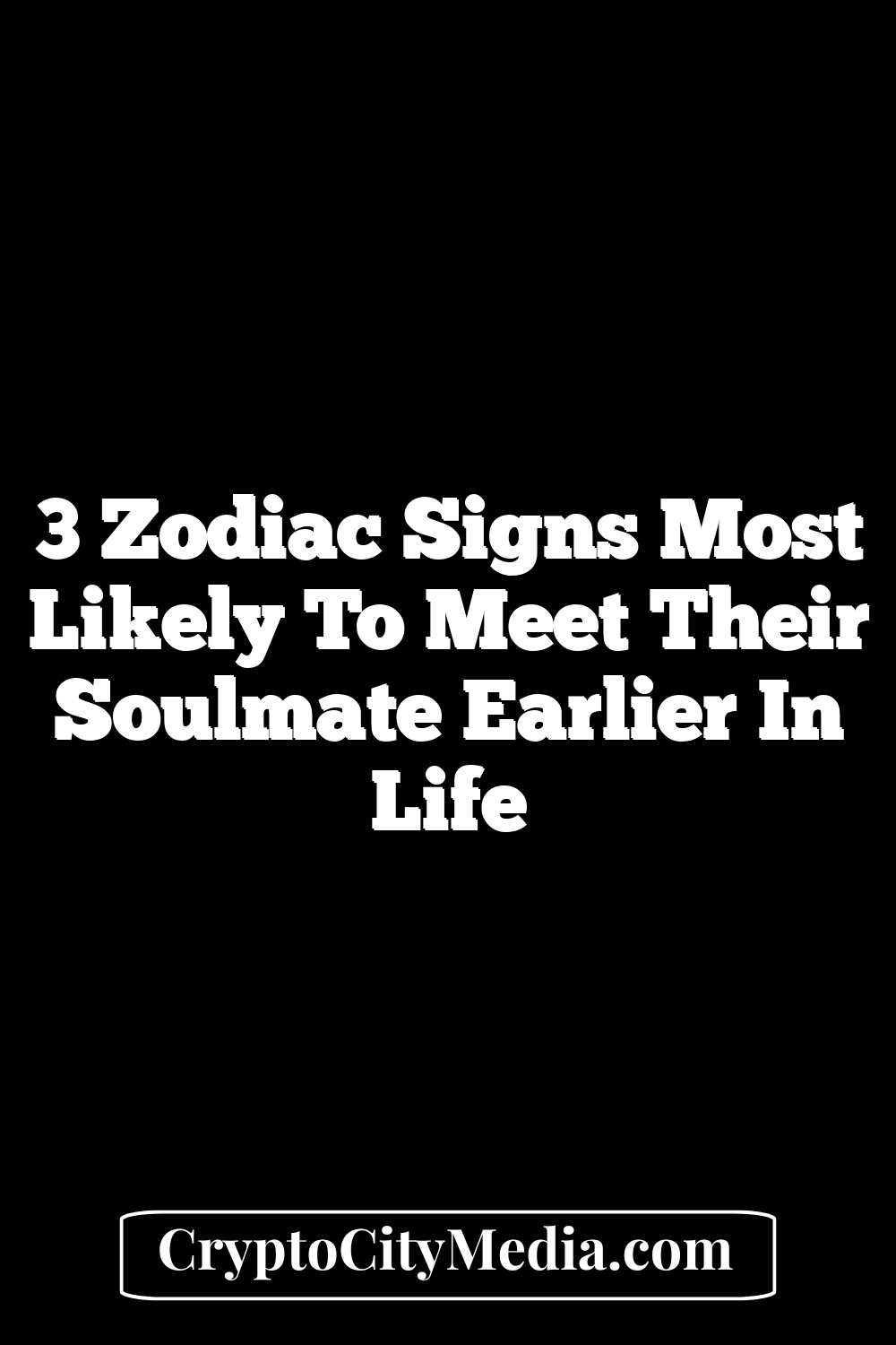 3 Zodiac Signs Most Likely To Meet Their Soulmate Earlier In Life