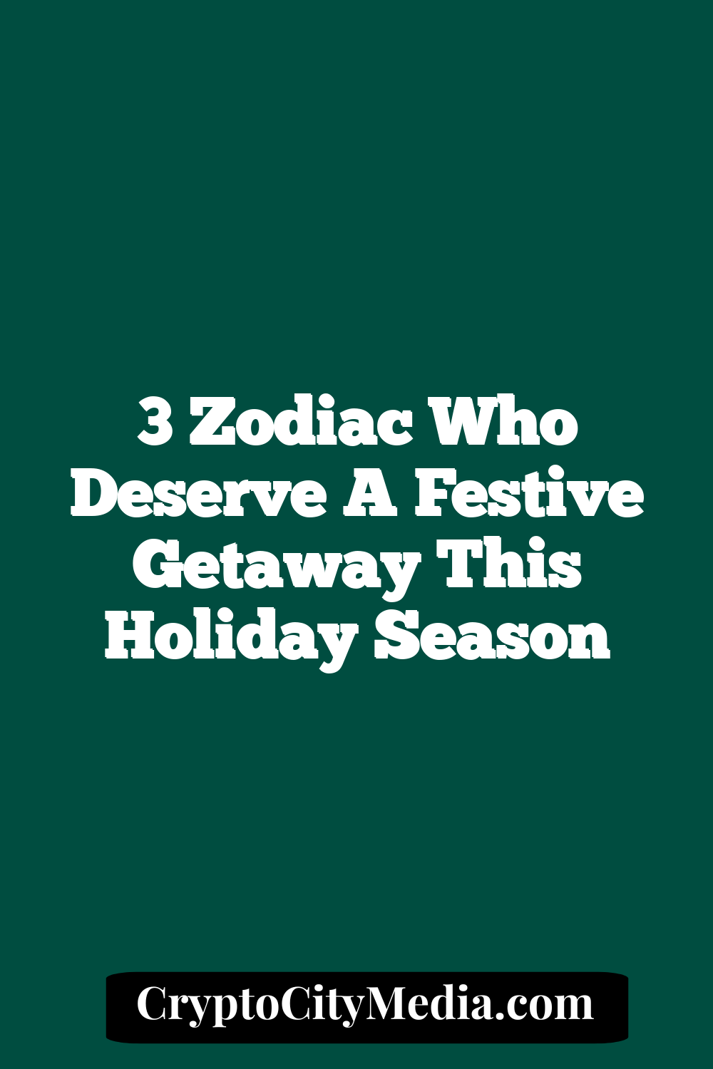 3 Zodiac Who Deserve A Festive Getaway This Holiday Season