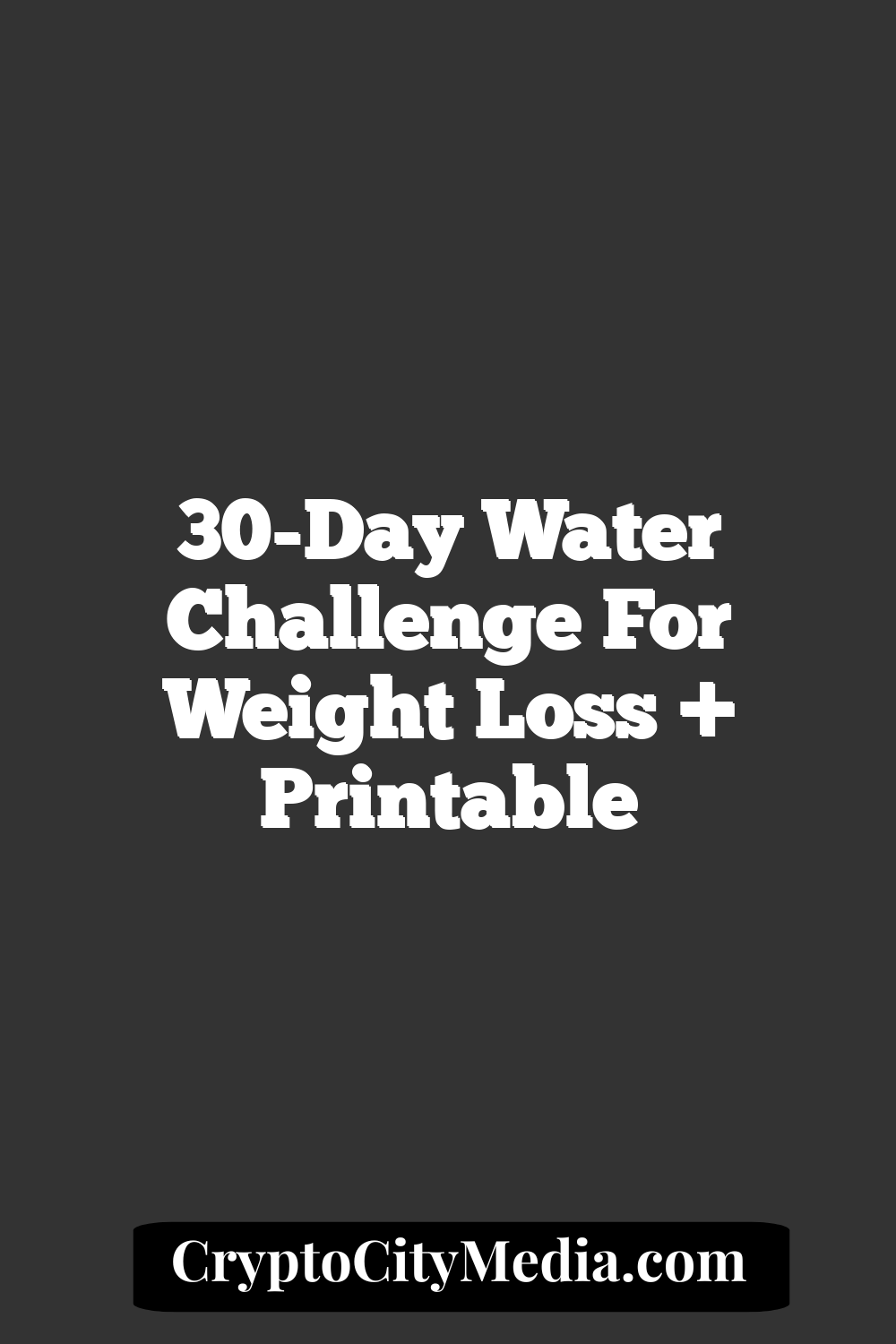 30-Day Water Challenge for Weight Loss + Printable