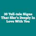 30 Tell-tale Signs That She’s Deeply In Love With You