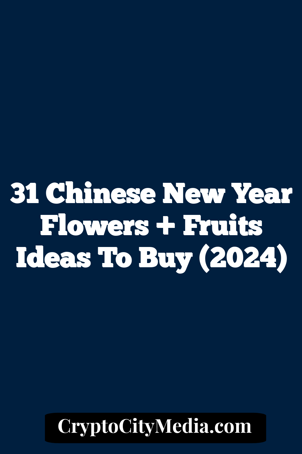 31 Chinese New Year Flowers + Fruits Ideas To Buy (2024)