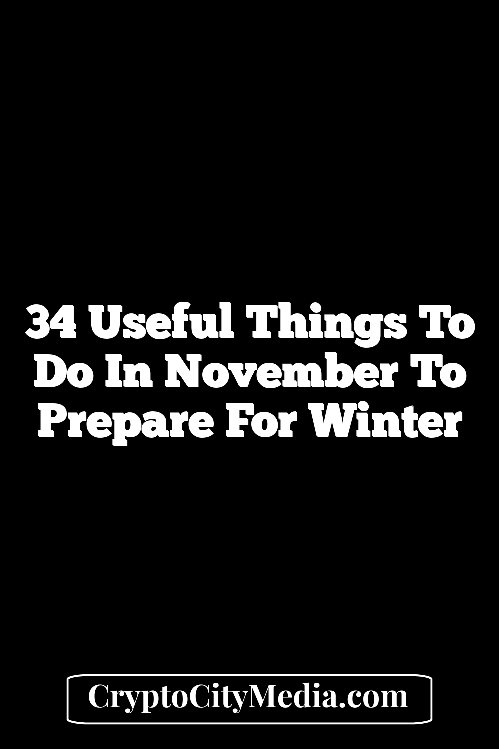 34 Useful Things to Do in November to Prepare for Winter