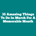 35 Amazing Things to Do in March for a Memorable Month